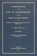Commentaries on the Law of Partnership, as a Branch of Commercial and Maritime Jurisprudence, with Occasional Illustrations from the Civil and Foreign Law