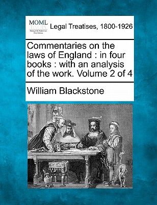 Commentaries on the laws of England: in four books: with an analysis of the work. Volume 2 of 4 - Blackstone, William