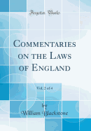 Commentaries on the Laws of England, Vol. 2 of 4 (Classic Reprint)