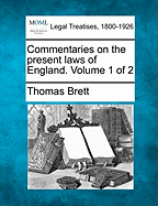 Commentaries on the Present Laws of England. Volume 1 of 2