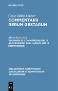 Commentarii Belli Alexandrini, Belli Africi, Belli Hispaniensis