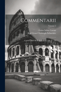 Commentarii: Commentarii de Bello Gallico: Lib. V - VII; Volume 2