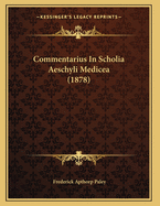 Commentarius In Scholia Aeschyli Medicea (1878)