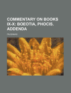 Commentary on Books IX-X: Boeotia, Phocis. Addenda