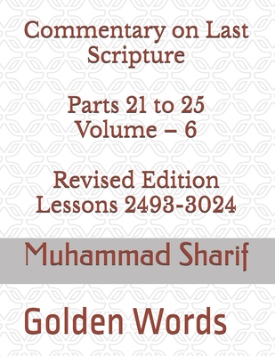 Commentary on Last Scripture Volume - 6: Golden Words - Sharif, Muhammad