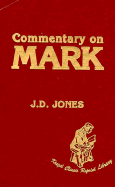 Commentary on Mark - Jones, J D