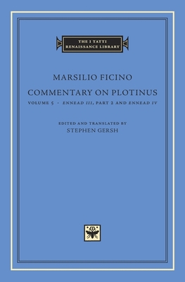 Commentary on Plotinus - Ficino, Marsilio, and Gersh, Stephen (Translated by)
