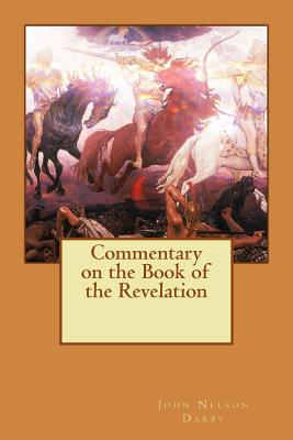 Commentary on the Book of the Revelation - John Nelson Darby