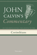 Commentary on the Epistles of Paul the Apostle to the Corinthians, Volume 1