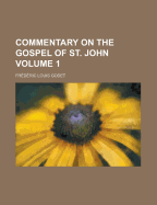 Commentary on the Gospel of St. John; Volume 1