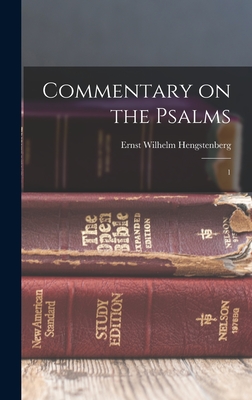 Commentary on the Psalms: 1 - Hengstenberg, Ernst Wilhelm