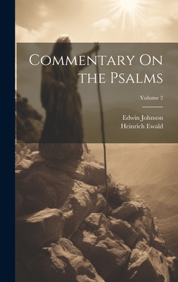 Commentary On the Psalms; Volume 2 - Johnson, Edwin, and Ewald, Heinrich