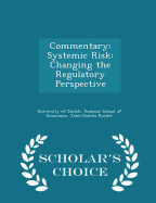 Commentary: Systemic Risk: Changing the Regulatory Perspective - Scholar's Choice Edition