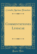 Commentationes Lysiacae (Classic Reprint)