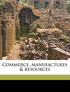 Commerce, Manufactures & Resources