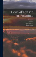 Commerce of the Prairies Volume 1