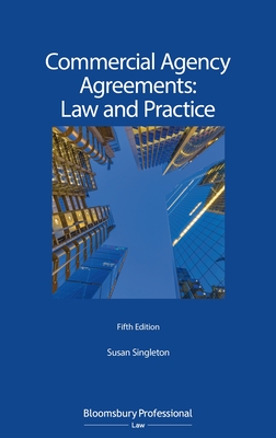 Commercial Agency Agreements: Law and Practice - Singleton, Susan