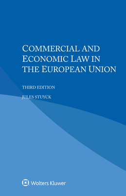 Commercial and Economic Law in the European Union - Stuyck, Jules