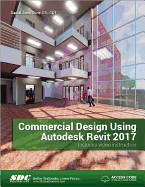 Commercial Design Using Autodesk Revit 2017 (Including Unique Access Code)