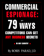 Commercial Espionage: 79 Ways Competitors Can Get Any Business Secrets in Any Country