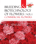 Commercial Flowers: Vol.01: Breeding and Biotechnology of Flowers