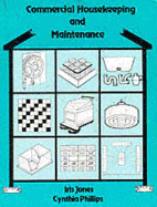 Commercial Housekeeping and Maintenance - Jones, Iris, and Phillips, Cynthia, Dr., PH.D.