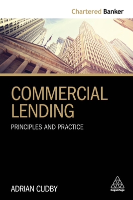 Commercial Lending: Principles and Practice - Cudby, Adrian