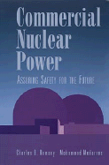 Commercial Nuclear Power: Assuring Safety for the Future