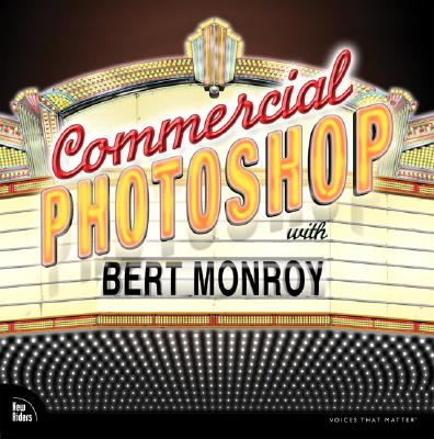 Commercial Photoshop with Bert Monroy - Monroy, Bert