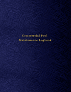 Commercial Pool Maintenance Logbook: Swimming pool water cleaning, and repair tracking diary for business owners and workers - Blue leather print design