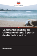 Commercialisation du chitosane obtenu  partir de dchets marins