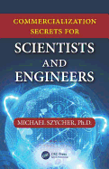 Commercialization Secrets for Scientists and Engineers