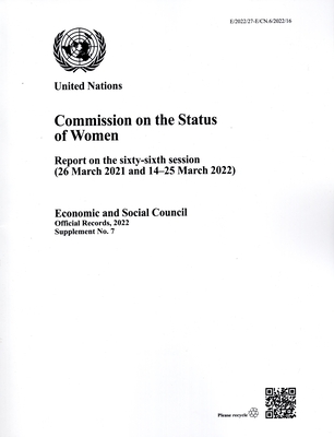 Commission on the Status of Women: report on the sixty-sixth session (26 March 2021 and 14-25 March 2022) - United Nations: General Assembly