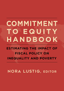 Commitment to Equity Handbook: Estimating the Impact of Fiscal Policy on Inequality and Poverty