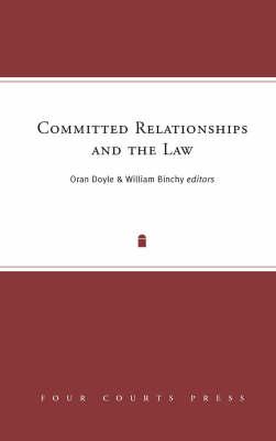 Committed Relationships and the Law - Binchy, William (Editor), and Doyle, Oran (Editor)