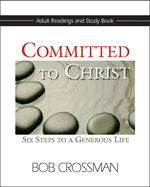 Committed to Christ: Adult Readings and Study Book: Six Steps to a Generous Life