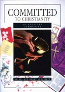 Committed to Christianity: Anglian Community - Sutcliffe, Sylvia, and Sutcliffe, Barry