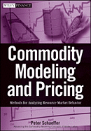 Commodity Modeling and Pricing: Methods for Analyzing Resource Market Behavior