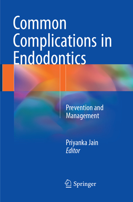 Common Complications in Endodontics: Prevention and Management - Jain, Priyanka (Editor)