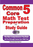 Common Core 5 Math Test Preparation and Study Guide: The Most Comprehensive Prep Book with Two Full-Length Common Core Math Tests