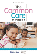Common Core in Grades K-3: Top Nonfiction Titles from School Library Journal and The Horn Book Magazine