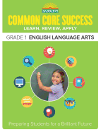 Common Core Success Grade 1 English Language Arts: Preparing Students for a Brilliant Future