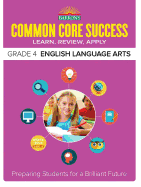 Common Core Success Grade 4 English Language Arts: Preparing Students for a Brilliant Future