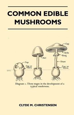 Common Edible Mushrooms - Christensen, Clyde M