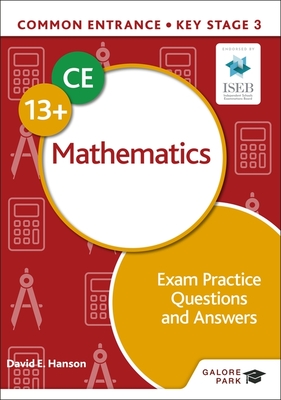 Common Entrance 13+ Mathematics Exam Practice Questions and Answers - Hanson, David E