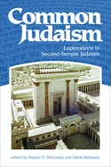 Common Judaism: Explorations in Second-Temple Judaism