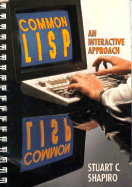 Common LISP: An Interactive Approach - Shapiro, Stuart