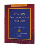 Common Patellofemoral Problems - Fulkerson, John P, MD (Editor)