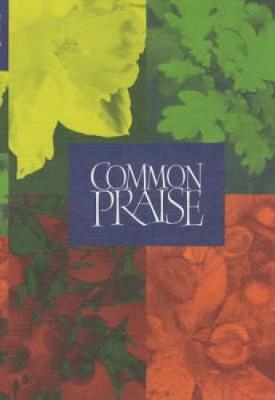 Common Praise - Hymns Ancient and Modern