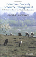 Common Property Resource Management: Reflections on Theory and the Indian Experience